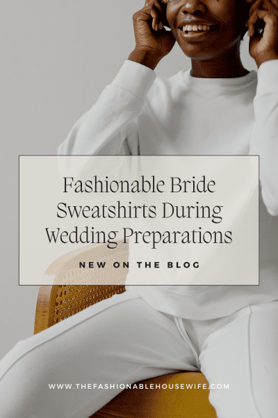Fashionable Bride Sweatshirts During Wedding Preparations