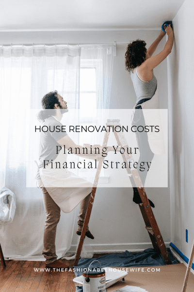 House Renovation Costs: Planning Your Financial Strategy