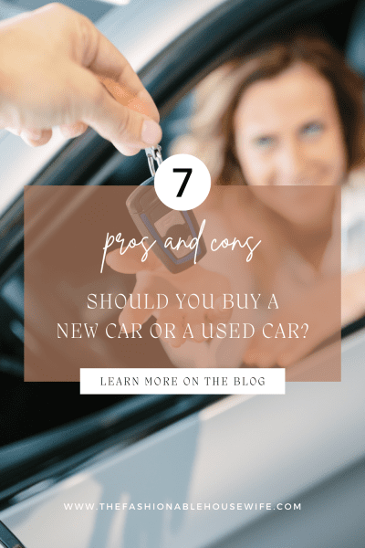 Should You Buy a New Car or a Used Car? 7 Pros and Cons of Each Option