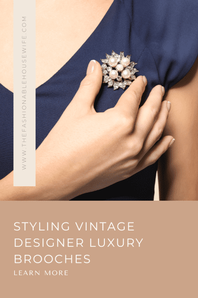 Styling Vintage Designer Luxury Brooches: Elevate Your Fashion Game