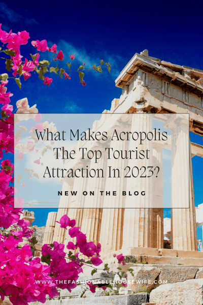 What Makes Acropolis The Top Tourist Attraction In 2023?