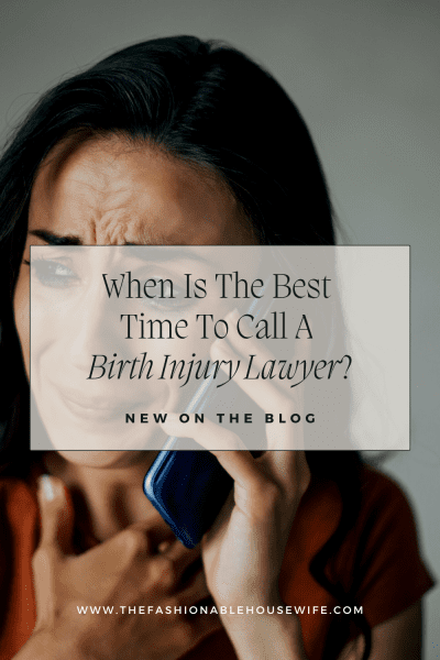 When Is The Best Time To Call A Birth Injury Lawyer?
