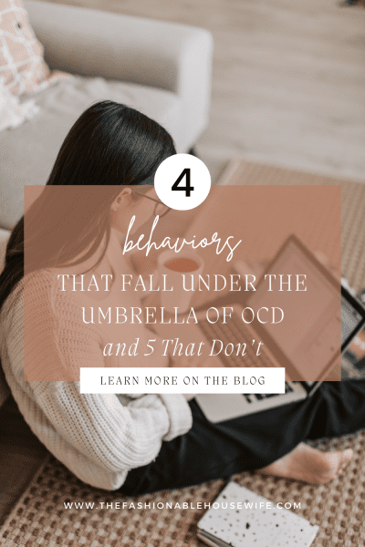 4 Behaviors That Fall Under the Umbrella of OCD and 5 That Don’t