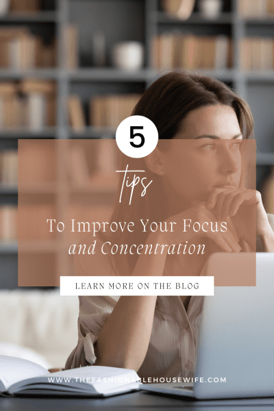 5 Straightforward Tips to Improve Your Focus and Concentration