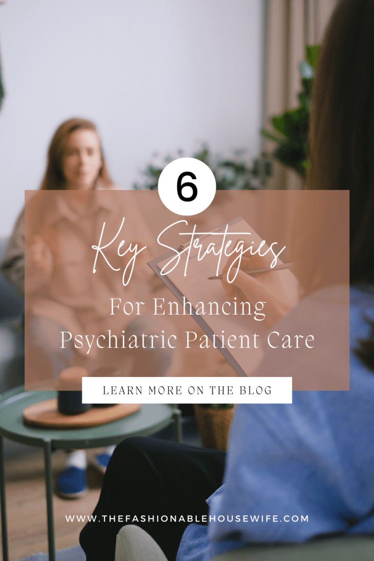 6 Key Strategies for Enhancing Psychiatric Patient Care