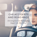 Car Accidents and Road Rage: Strategies for Managing Anger on the Road