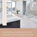 Essential Elements of a Dreamy Master Bath and Their Ideal Placement