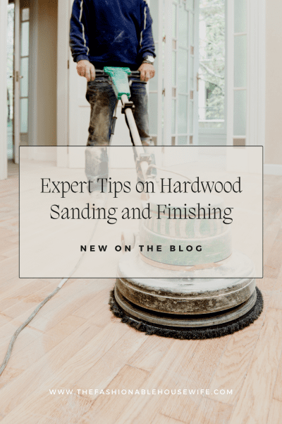 Expert Tips on Hardwood Sanding and Finishing