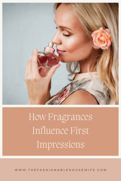 How Fragrances Influence First Impressions