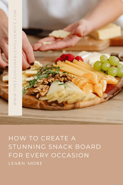 How to Create a Stunning Snack Board for Every Occasion