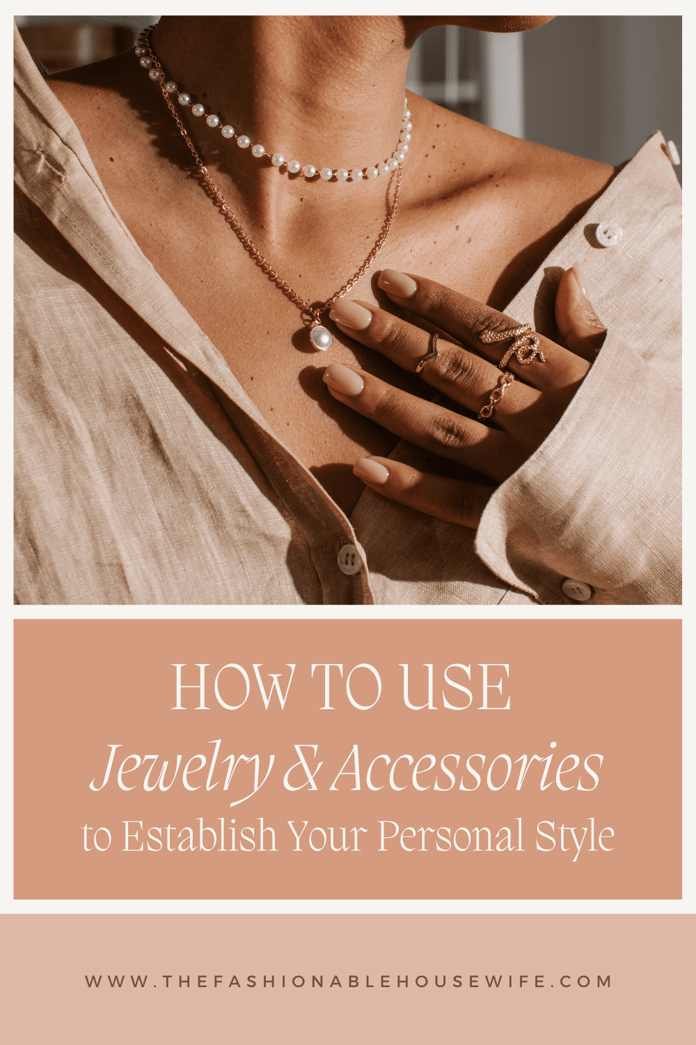 How to Use Jewelry and Accessories to Establish Your Personal Style