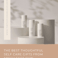 Thoughtful Self Care Gifts from Fresh Face Skin