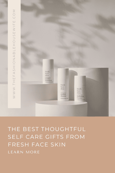 Thoughtful Self Care Gifts from Fresh Face Skin
