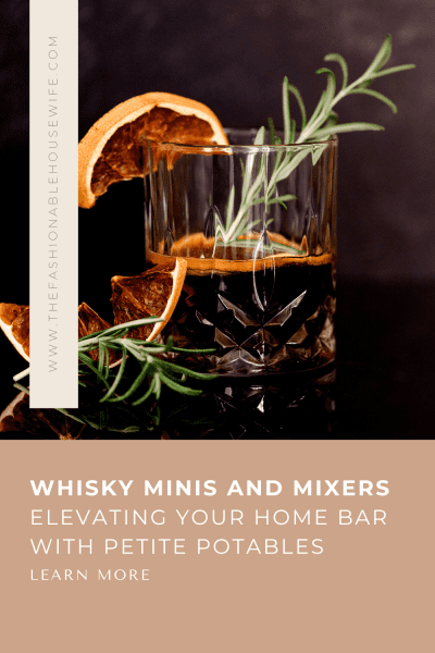 Whisky Minis and Mixers: Elevating Your Home Bar with Petite Potables