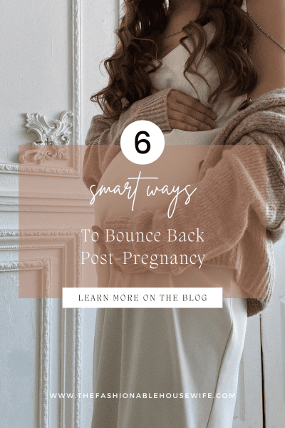 6 Ways To Bounce Back Post-Pregnancy