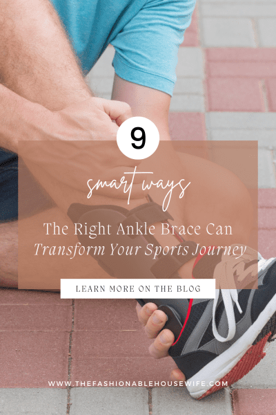 9 Ways the Right Ankle Brace Can Transform Your Sports Journey