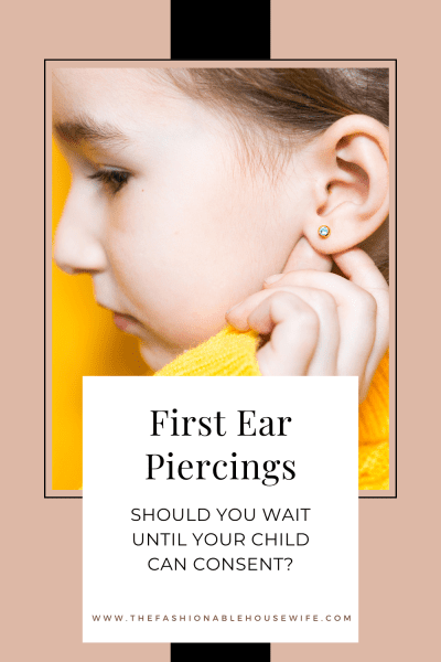 First Ear Piercings: Should You Wait Until Your Child Can Consent?