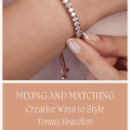 Mixing and Matching: Creative Ways to Style Tennis Bracelets