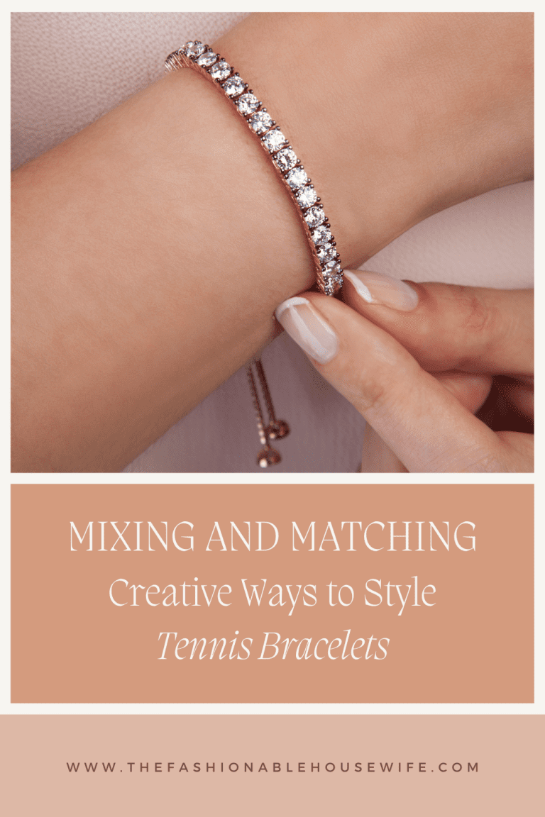 Mixing and Matching: Creative Ways to Style Tennis Bracelets