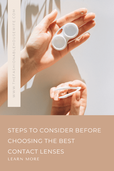 Steps to Consider Before Choosing the Best Contact Lenses