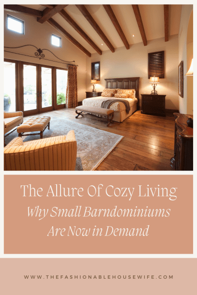The Allure Of Cozy Living: Why Small Barndominiums Are in Demand