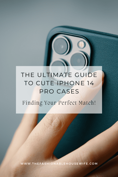 The Ultimate Guide to Cute iPhone 14 Pro Cases: Finding Your Perfect Match