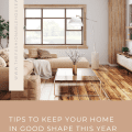 Tips To Keep Your Home In Good Shape This Year