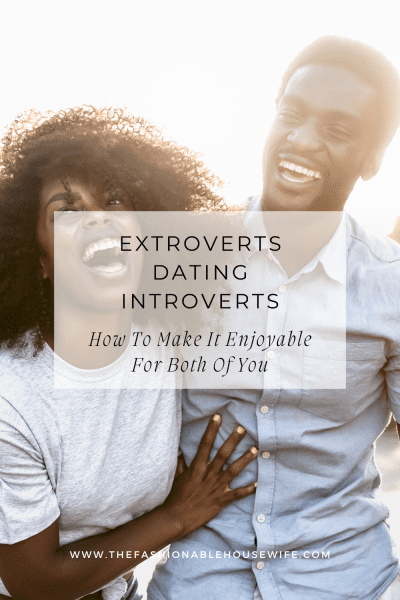 Extroverts Dating Introverts: Make It Enjoyable For Both Of You