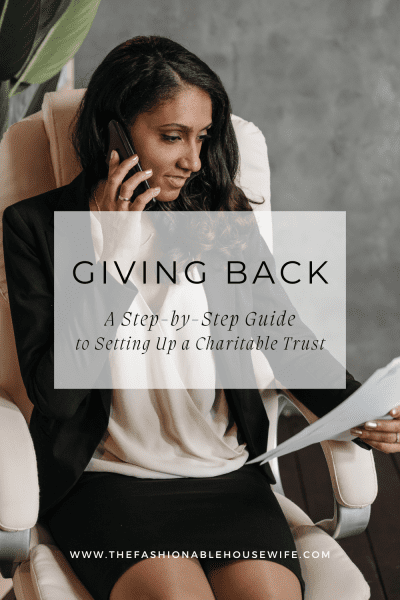 Giving Back: A Step-by-Step Guide to Setting Up a Charitable Trust