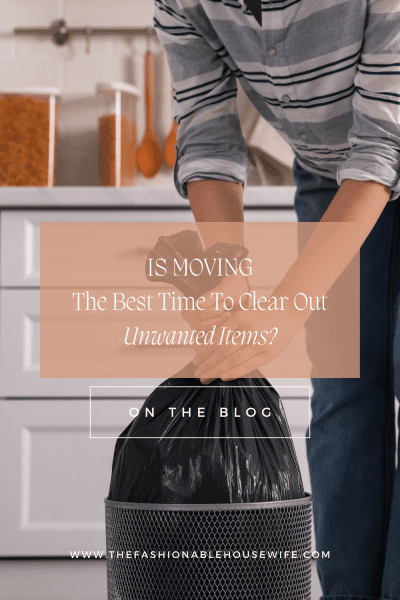 Is Moving The Best Time To Clear Out Unwanted Items?