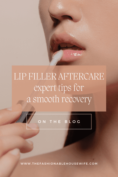 Lip Filler Aftercare: Tips for a Smooth Recovery