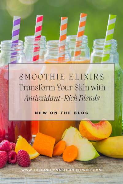 Smoothie Elixirs: Transform Your Skin with Antioxidant-Rich Blends