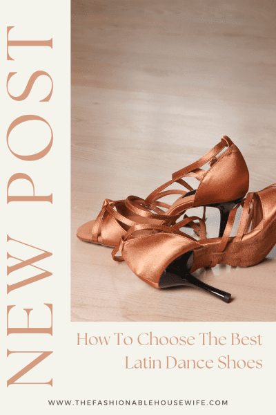 How To Choose The Best Latin Dance Shoes