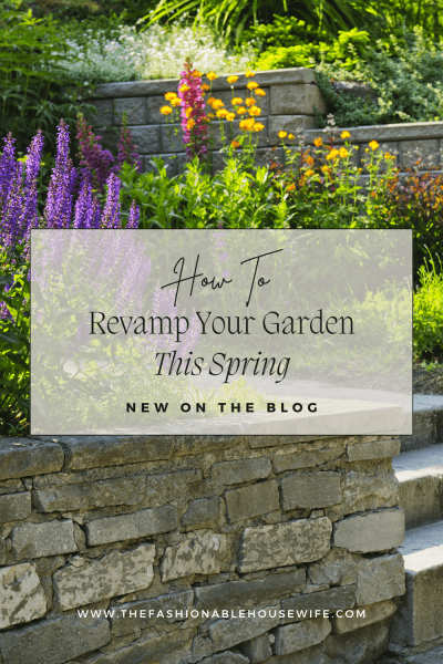 How To Revamp Your Garden This Spring