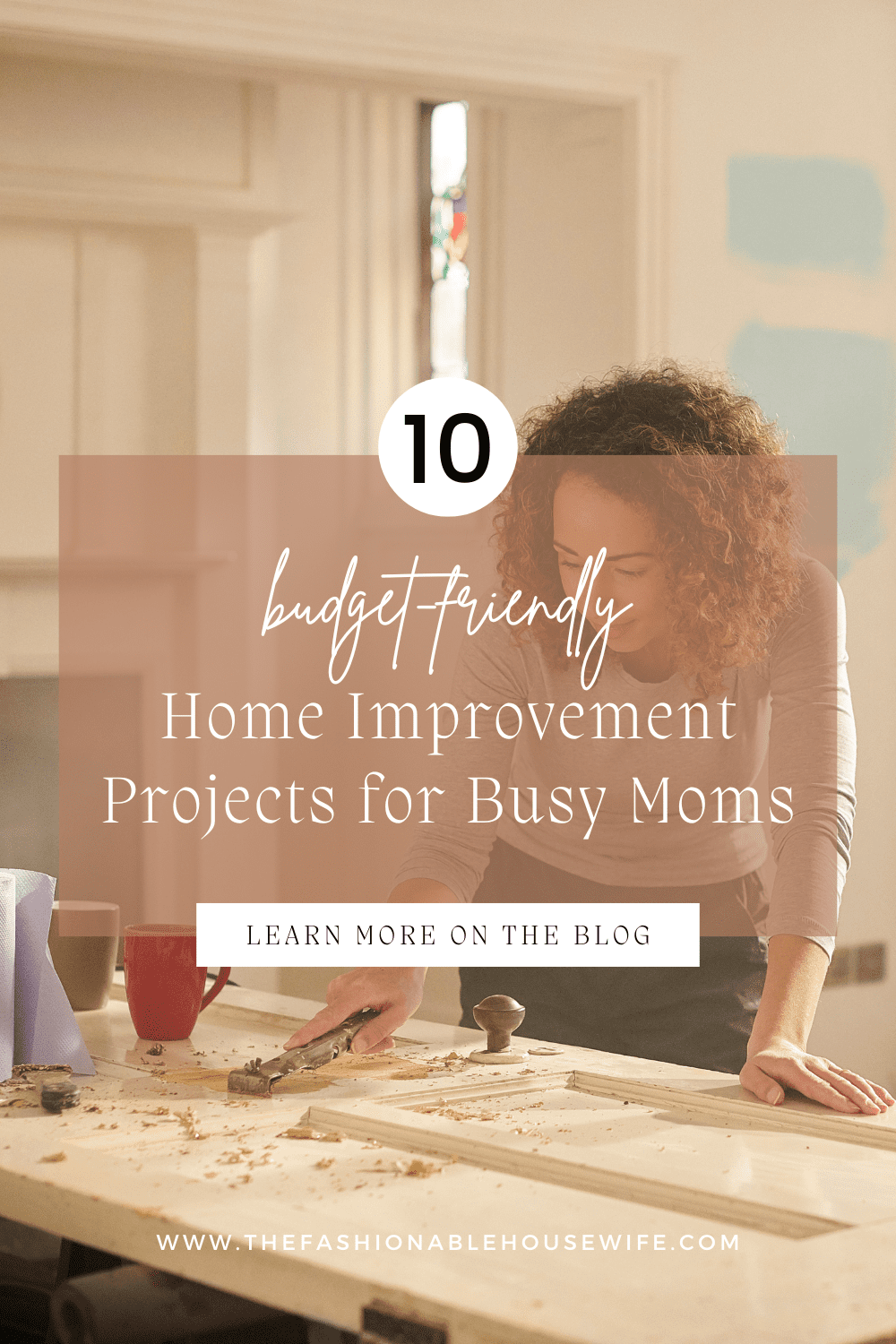 10 Budget-Friendly and Impactful Home Improvement Projects for Busy Moms