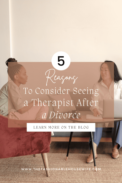 5 Reasons to Consider Seeing a Therapist After a Divorce