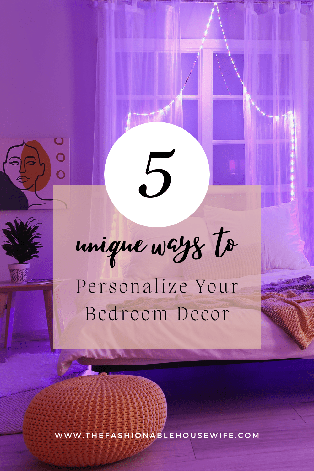 5 Unique Ways to Personalize Your Bedroom Decor