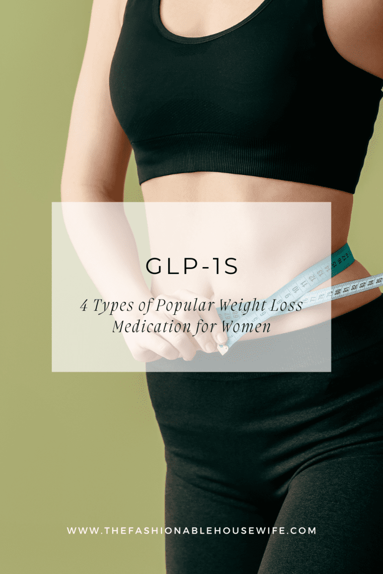 GLP-1s: 4 Types of Popular Weight Loss Medication for Women