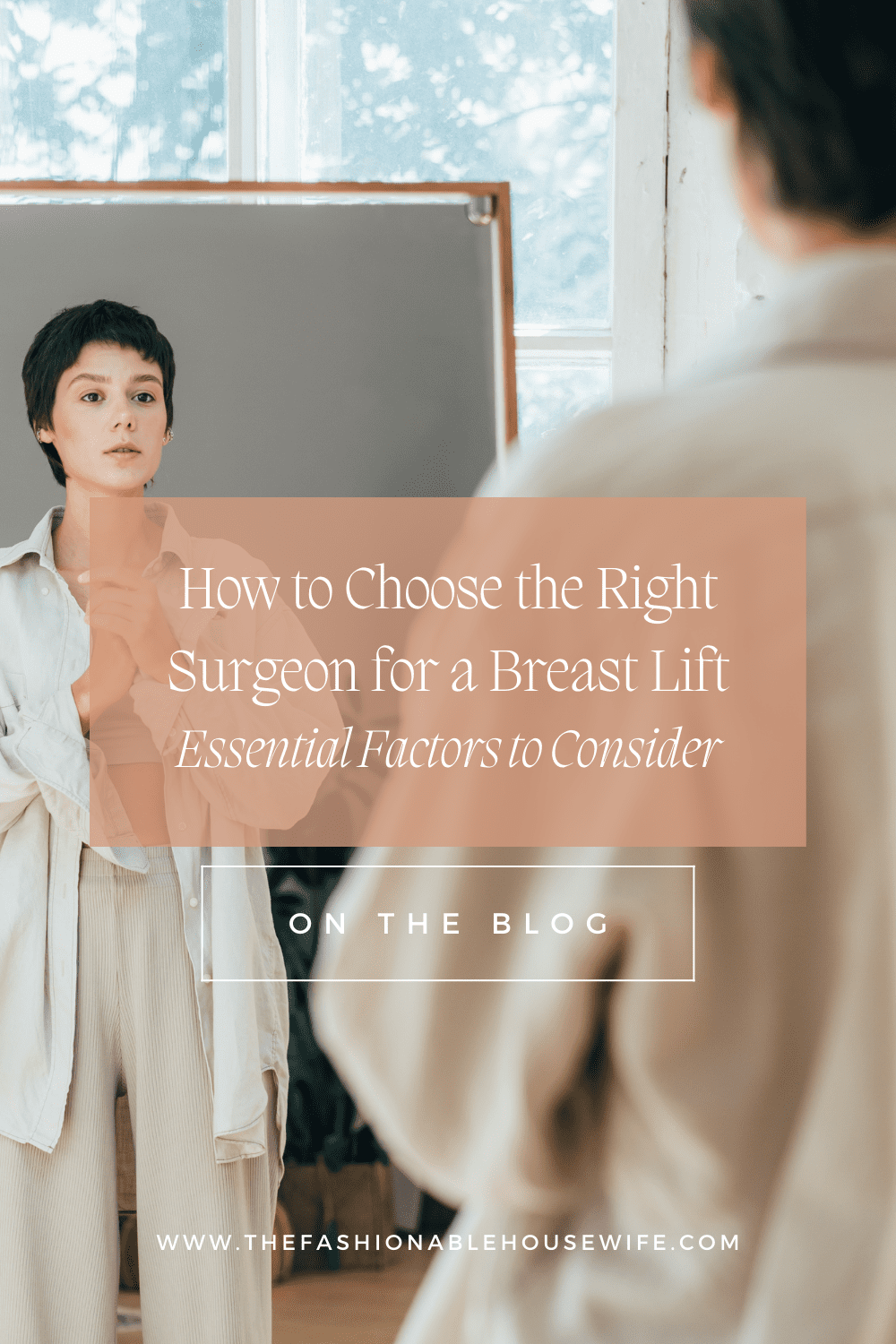How to Choose the Right Surgeon for a Breast Lift: Essential Factors to Consider