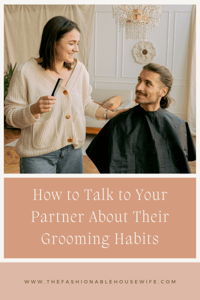 How to Talk to Your Partner About Their Grooming Habits