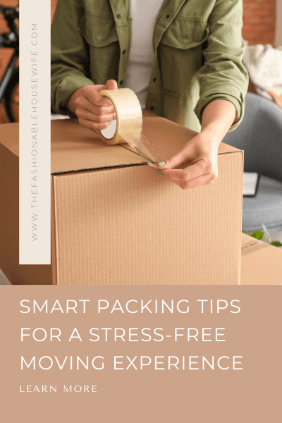Smart Packing Tips for a Stress-Free Moving Experience