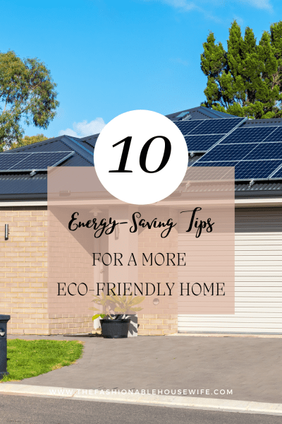 10 Energy-Saving Tips for a More Eco-Friendly Home