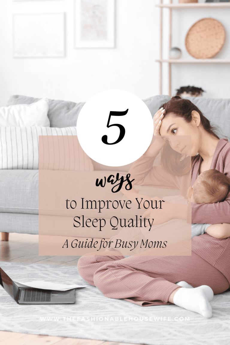 5 ways to Improve Your Sleep Quality: A Guide for Busy Moms