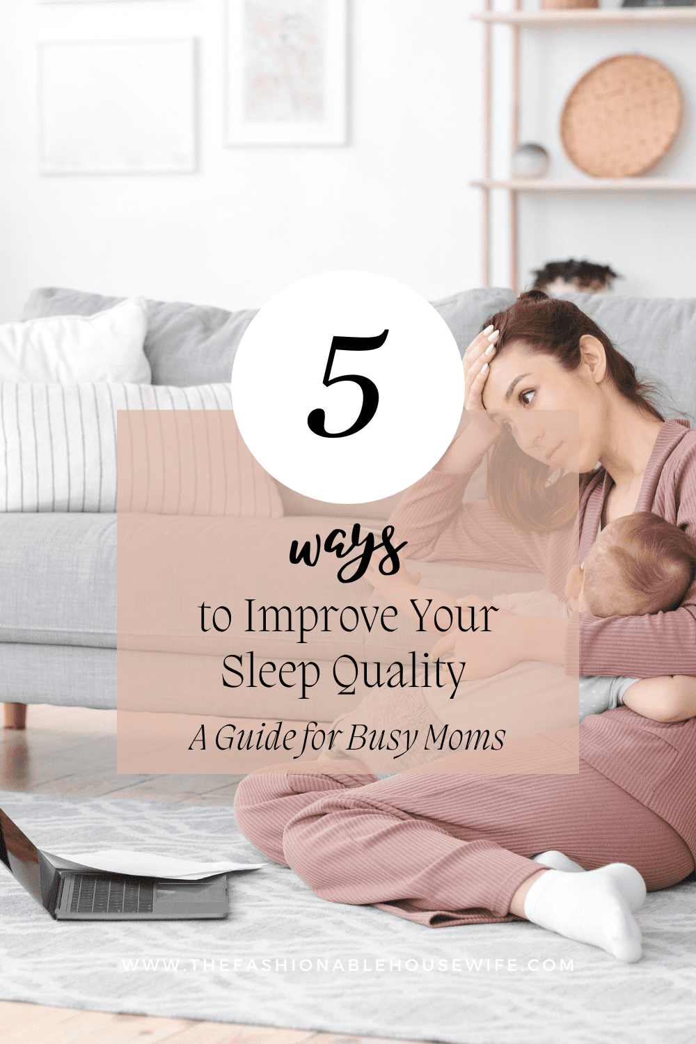 5 ways to Improve Your Sleep Quality: A Guide for Busy Moms