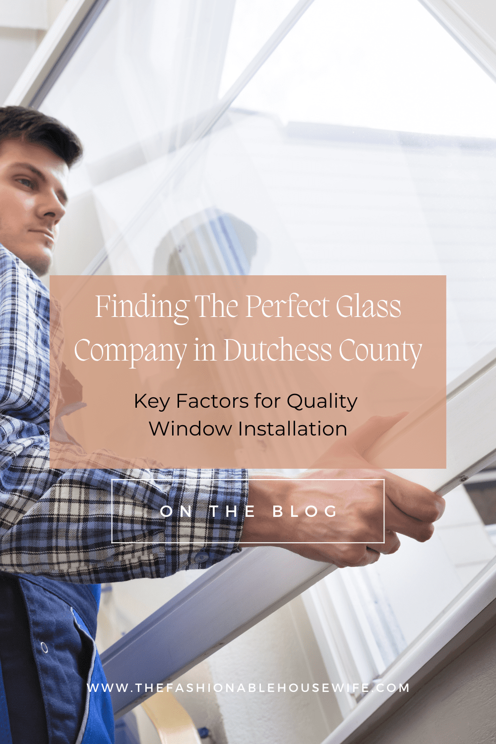 Finding The Perfect Glass Company in Dutchess County