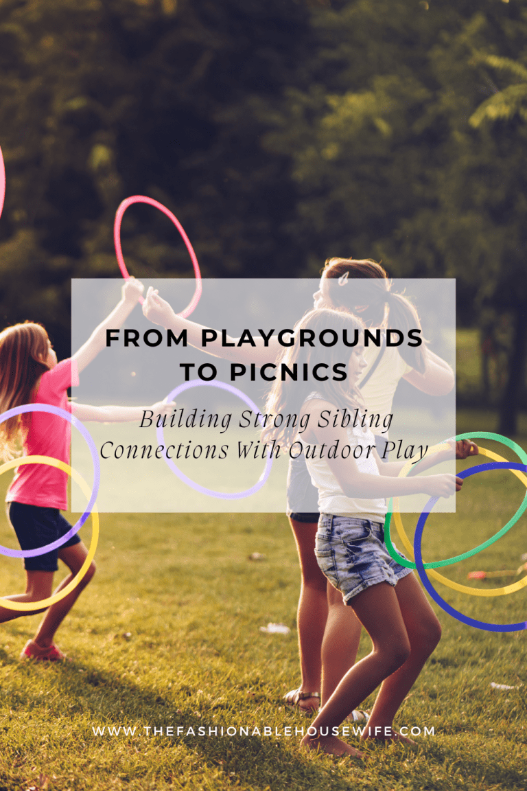 From Playgrounds to Picnics: Building Strong Sibling Connections With Outdoor Play