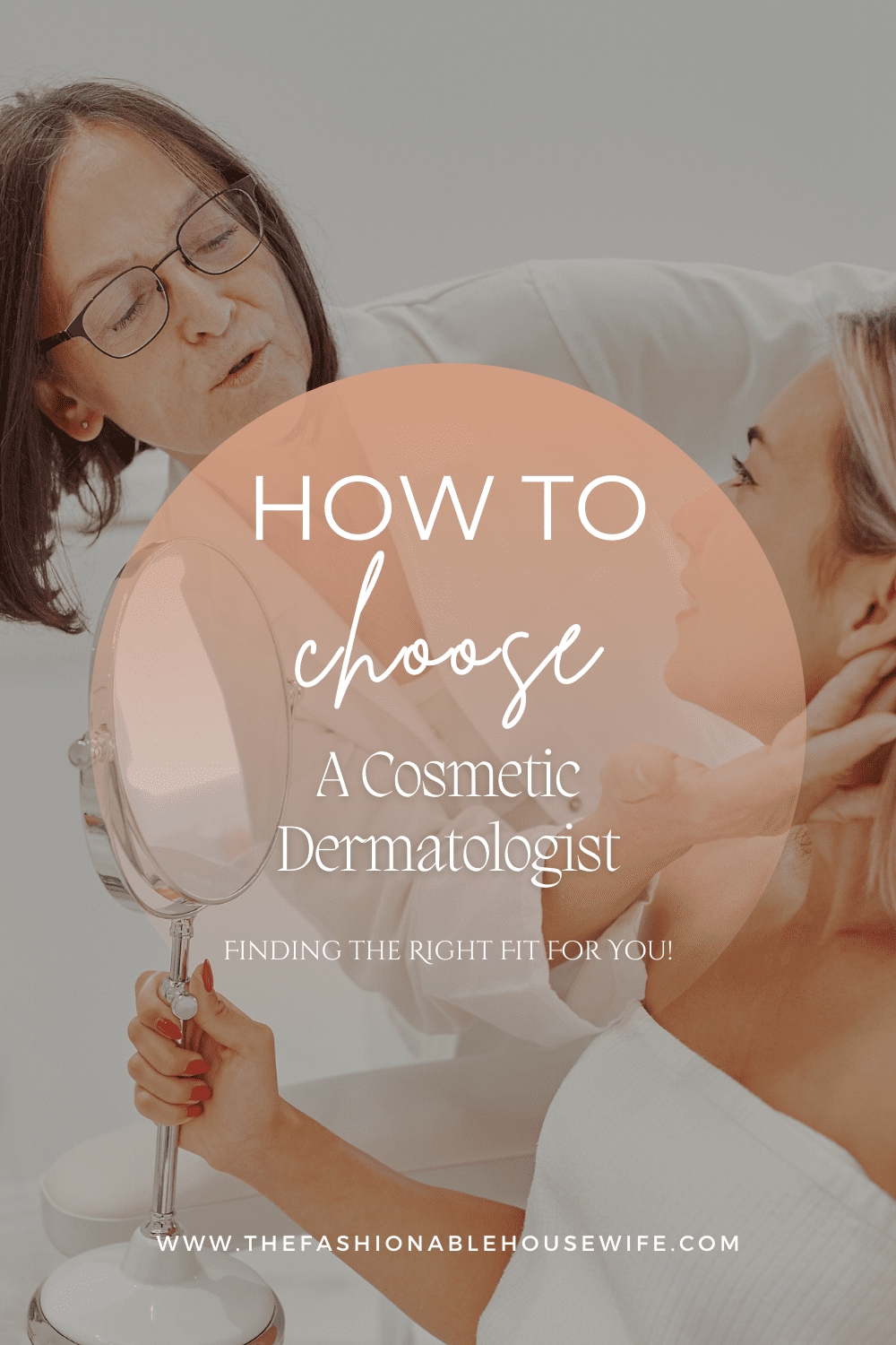 How To Choose a Cosmetic Dermatologist