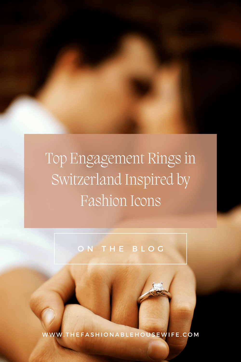 Top Engagement Rings in Switzerland Inspired by Fashion Icons