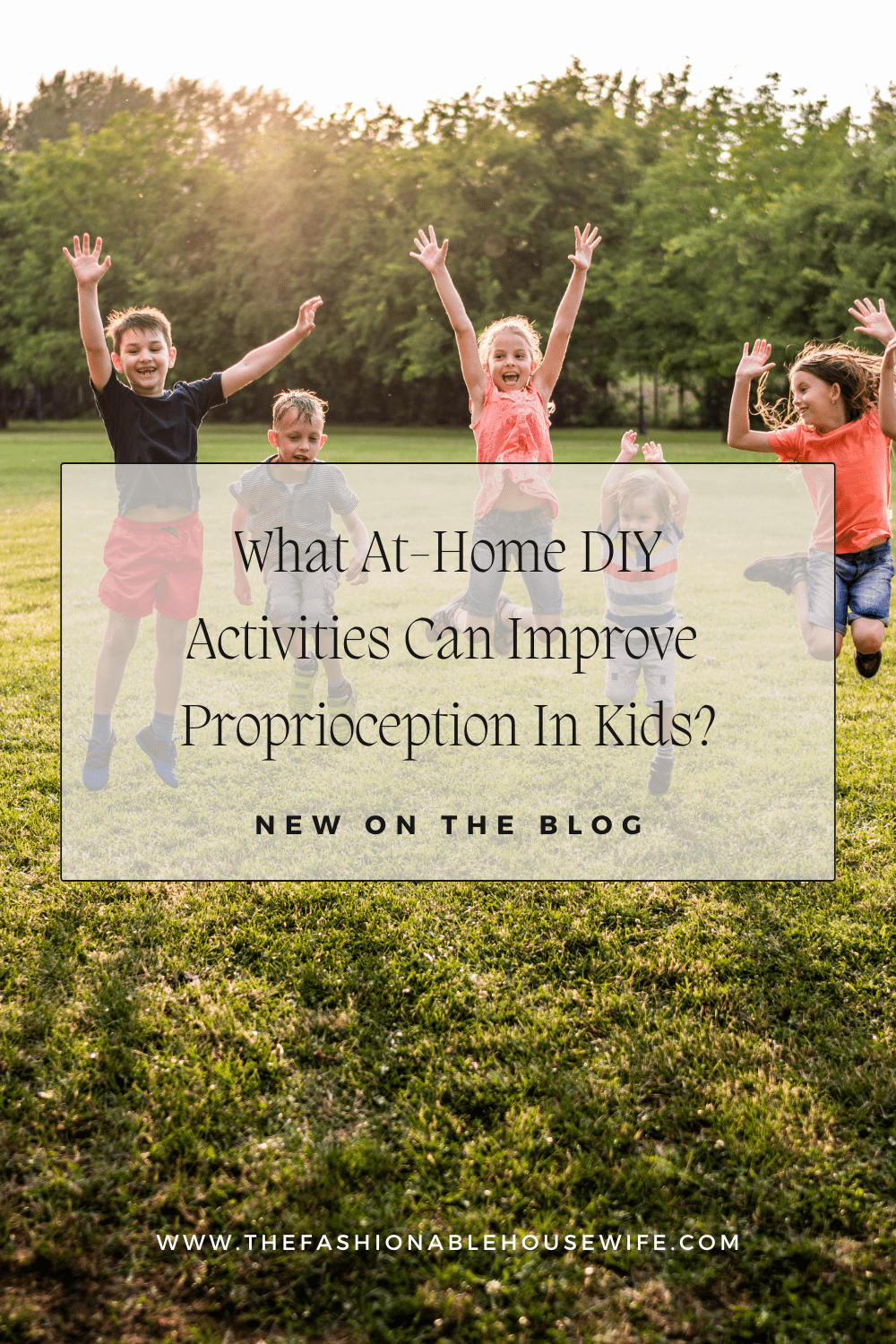 What At-Home DIY Activities Can Improve Proprioception In Kids?