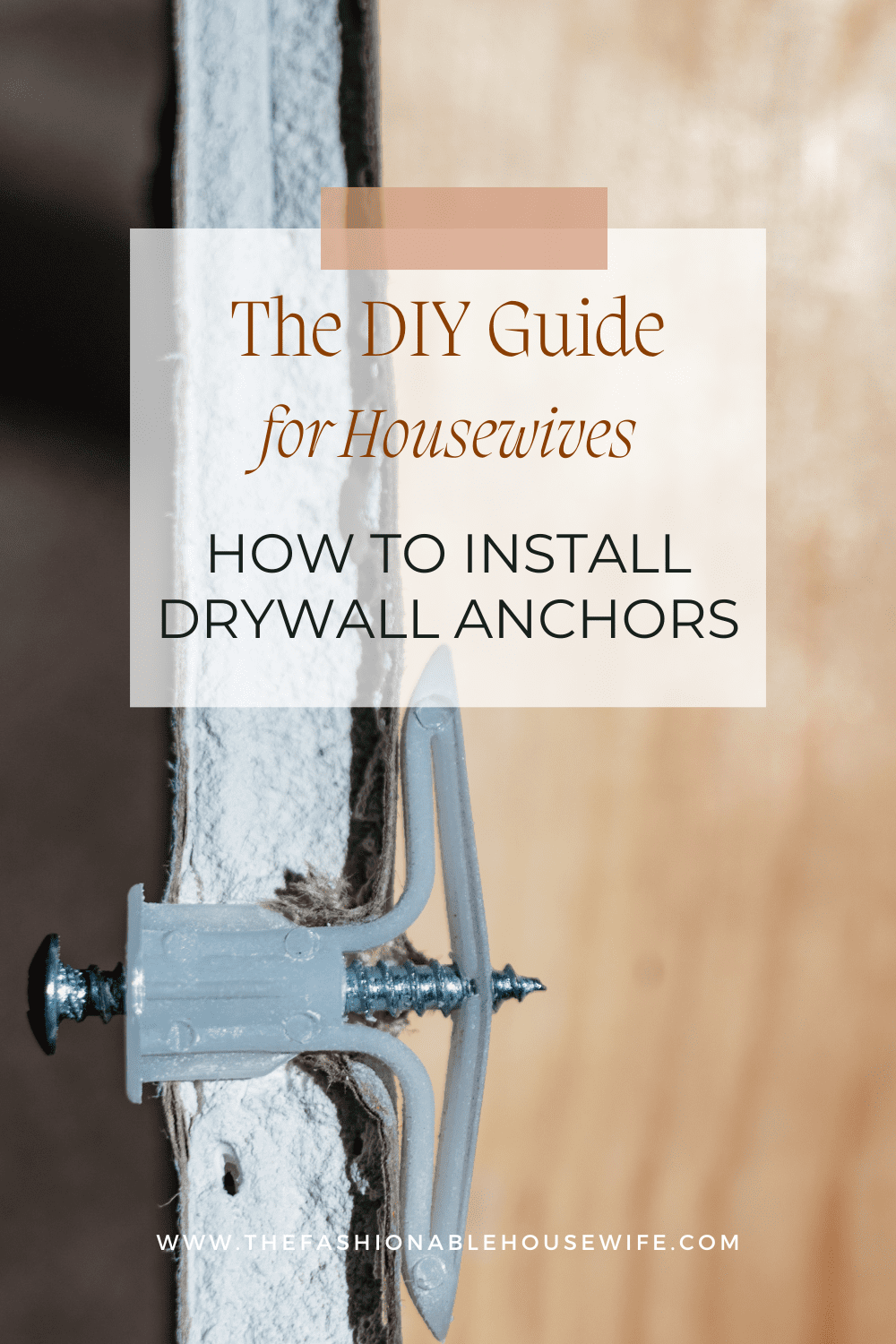 How to Install Drywall Anchors – The DIY Guide for Housewives